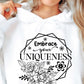 Embrace Your Uniqueness Flower Svg Files, Svg Tshirt, Png and Svg Sublimation Design, Svg Files For Cricut, Silhouette