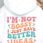 Im Not Bossy I Just have Better Ideas  Svg Files, Svg Tshirt, Png and Svg Sublimation Design, Svg Files For Cricut, Silhouette