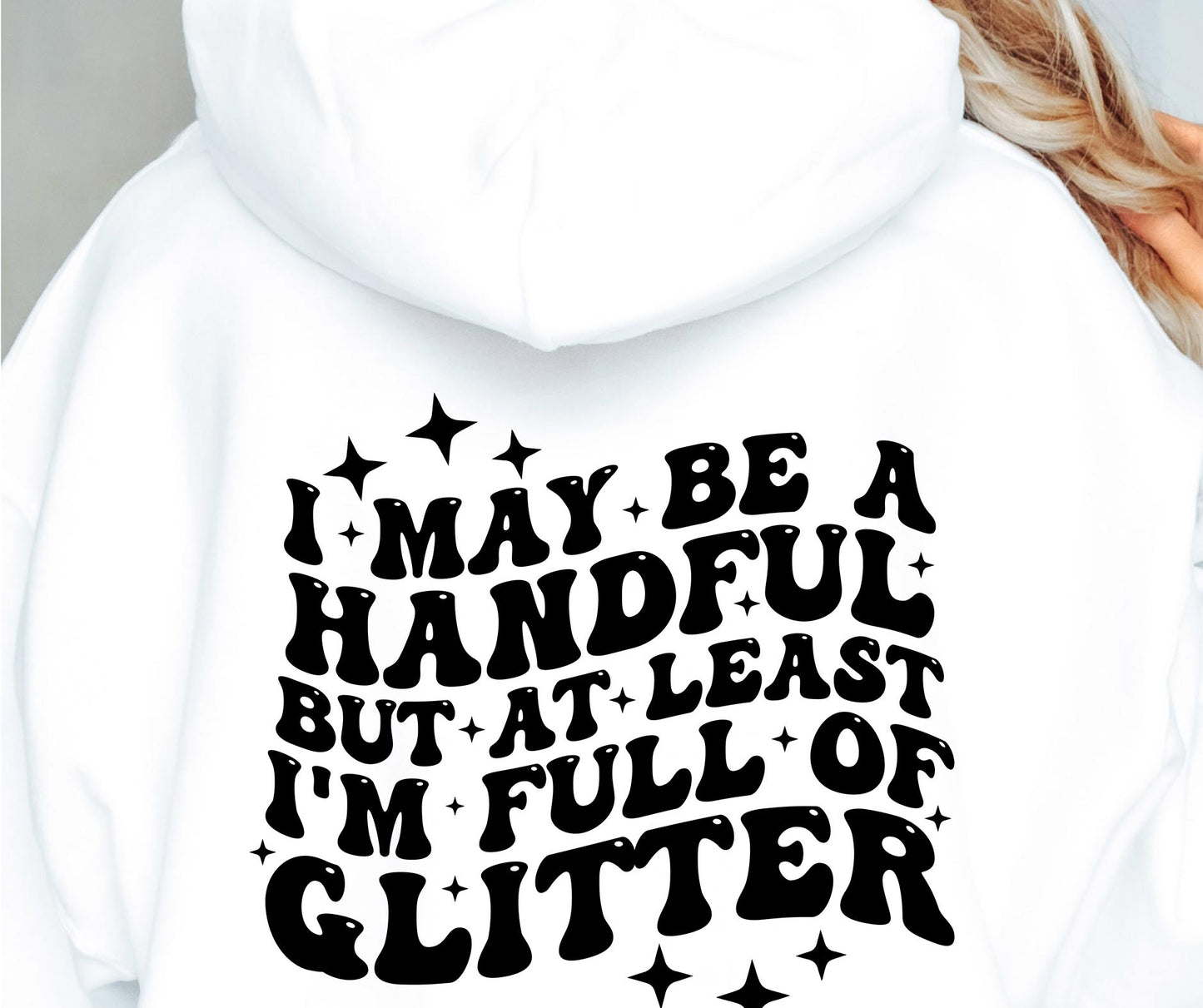 I May Be A Handful But At Least Im Full Of Glitter Svg Files, Svg Tshirt, Png and Svg Sublimation Design, Svg Files For Cricut, Silhouette