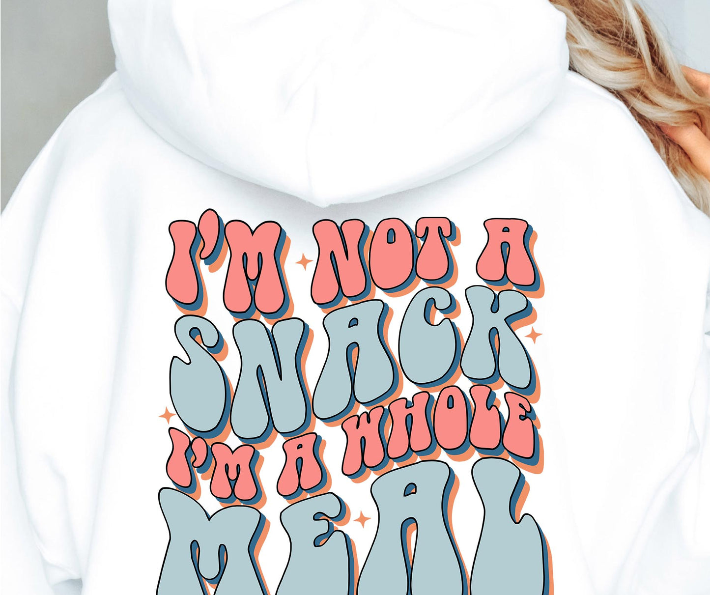 Im Not A Snack Im A Whole Meal Svg Files, Svg Tshirt, Png and Svg Sublimation Design, Svg Files For Cricut, Silhouette