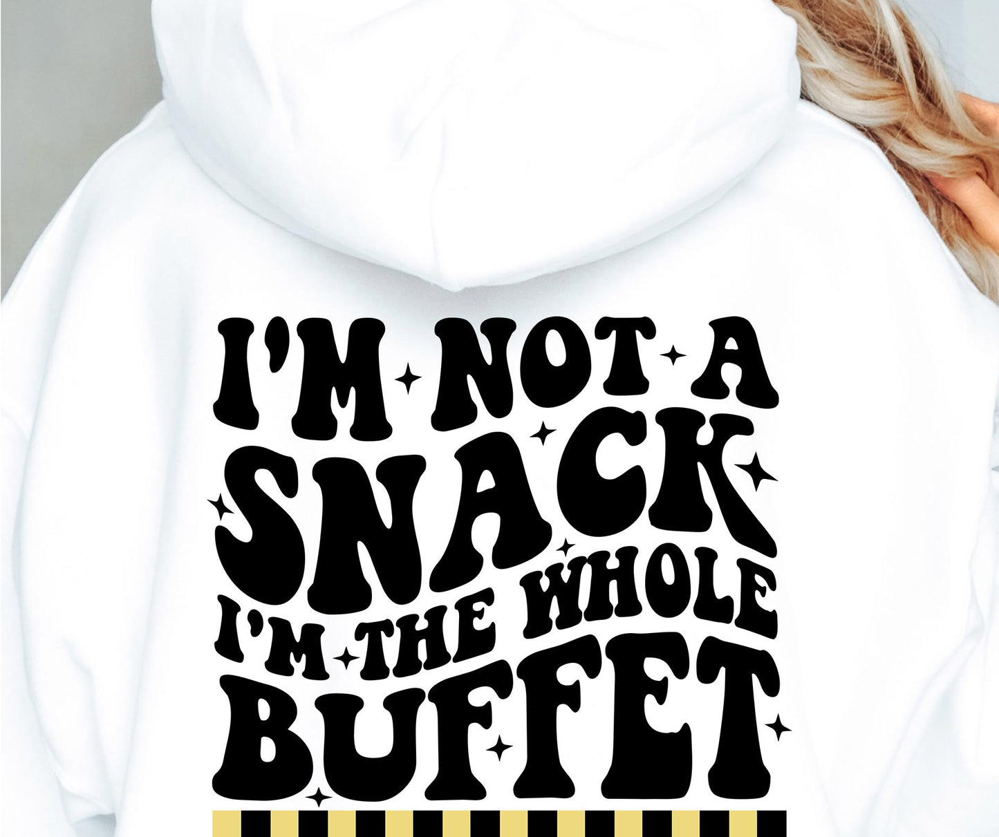 Im Not A Snack Im The Whole Buffet Svg Files, Svg Tshirt, Png and Svg Sublimation Design, Svg Files For Cricut, Silhouette