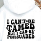 I Cant Be Tamed But I Can Be Persuaded Svg Files, Svg Tshirt, Png and Svg Sublimation Design, Svg Files For Cricut, Silhouette