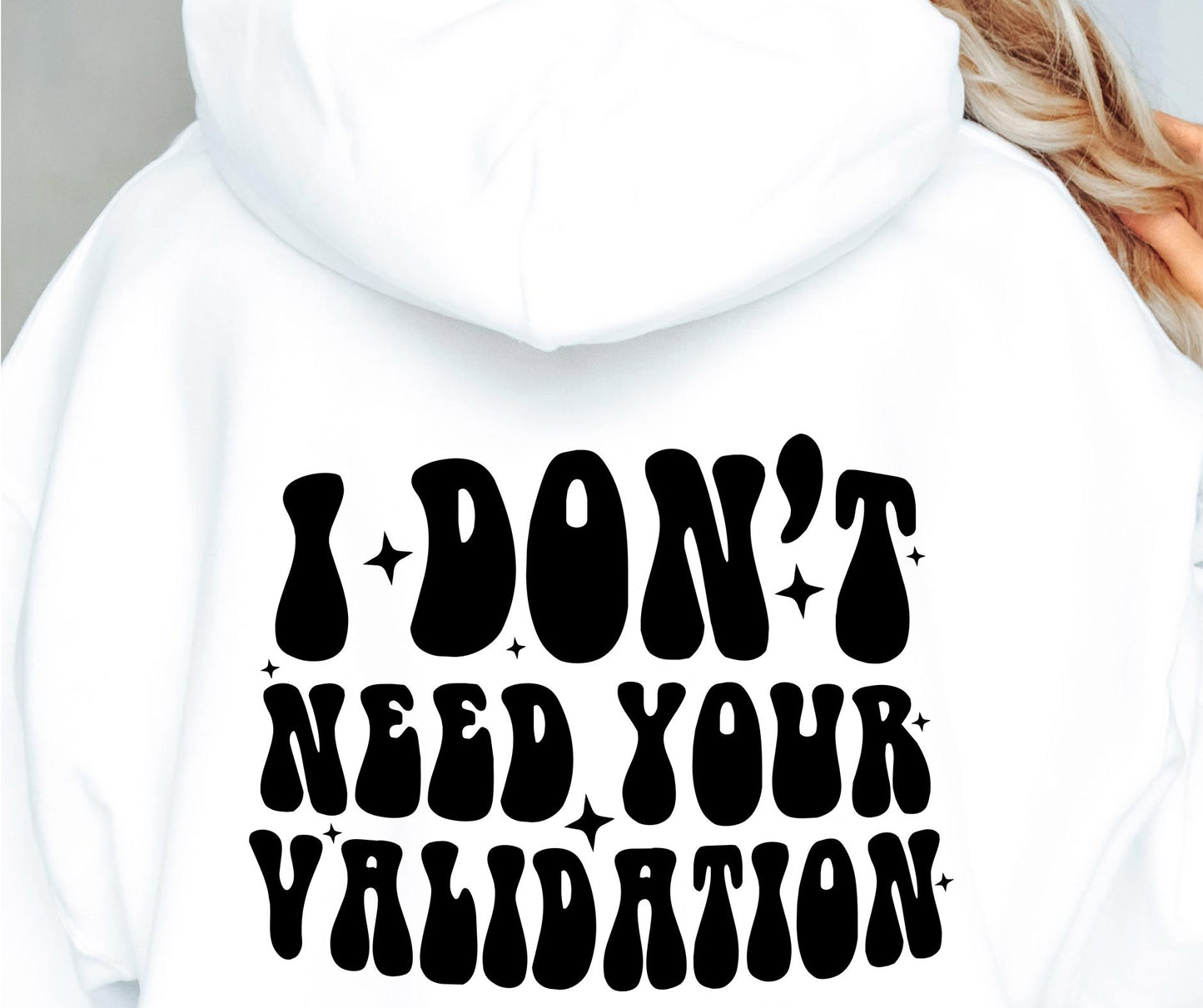 I Dont Need Your Validation Svg Files, Svg Tshirt, Png and Svg Sublimation Design, Svg Files For Cricut, Silhouette