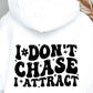 I Dont Chase I Attract Svg Files, Svg Tshirt, Png and Svg Sublimation Design, Svg Files For Cricut, Silhouette