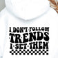 I Dont Follow Trends I Set Them Svg Files, Svg Tshirt, Png and Svg Sublimation Design, Svg Files For Cricut, Silhouette