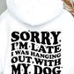 Sorry im late i was hanging with my dog, Retro Svg Tshirt, Png and Svg Sublimation Design, Svg Files For Cricut, Silhouette, pocket