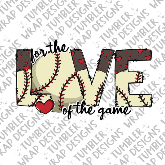 Sublimation PNG Sublimation PNG - Baseball Sublimation PNG Design,For the Love of the Game Digital Download PNG File, Commercial Use-Tumblerwrapdesigns