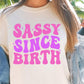 Sassy Since Birth Svg Files, Svg Tshirt, Png and Svg Sublimation Design, Svg Files For Cricut, Silhouette