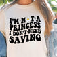 Im Not A Princess I Dont Need Saving Svg Files, Svg Tshirt, Png and Svg Sublimation Design, Svg Files For Cricut, Silhouette