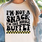 Im Not A Snack Im The Whole Buffet Svg Files, Svg Tshirt, Png and Svg Sublimation Design, Svg Files For Cricut, Silhouette