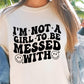 Im Not A Girl To Be Messed With Svg Files, Svg Tshirt, Png and Svg Sublimation Design, Svg Files For Cricut, Silhouette