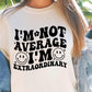 Im Not Average Im Extraordinary Svg Files, Svg Tshirt, Png and Svg Sublimation Design, Svg Files For Cricut, Silhouette