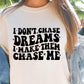 I Dont Chase Dreams I Make Them Chase Me Svg Files, Svg Tshirt, Png and Svg Sublimation Design, Svg Files For Cricut, Silhouette