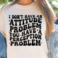 I Dont Have An Attitude Problem Svg Files, Svg Tshirt, Png and Svg Sublimation Design, Svg Files For Cricut, Silhouette