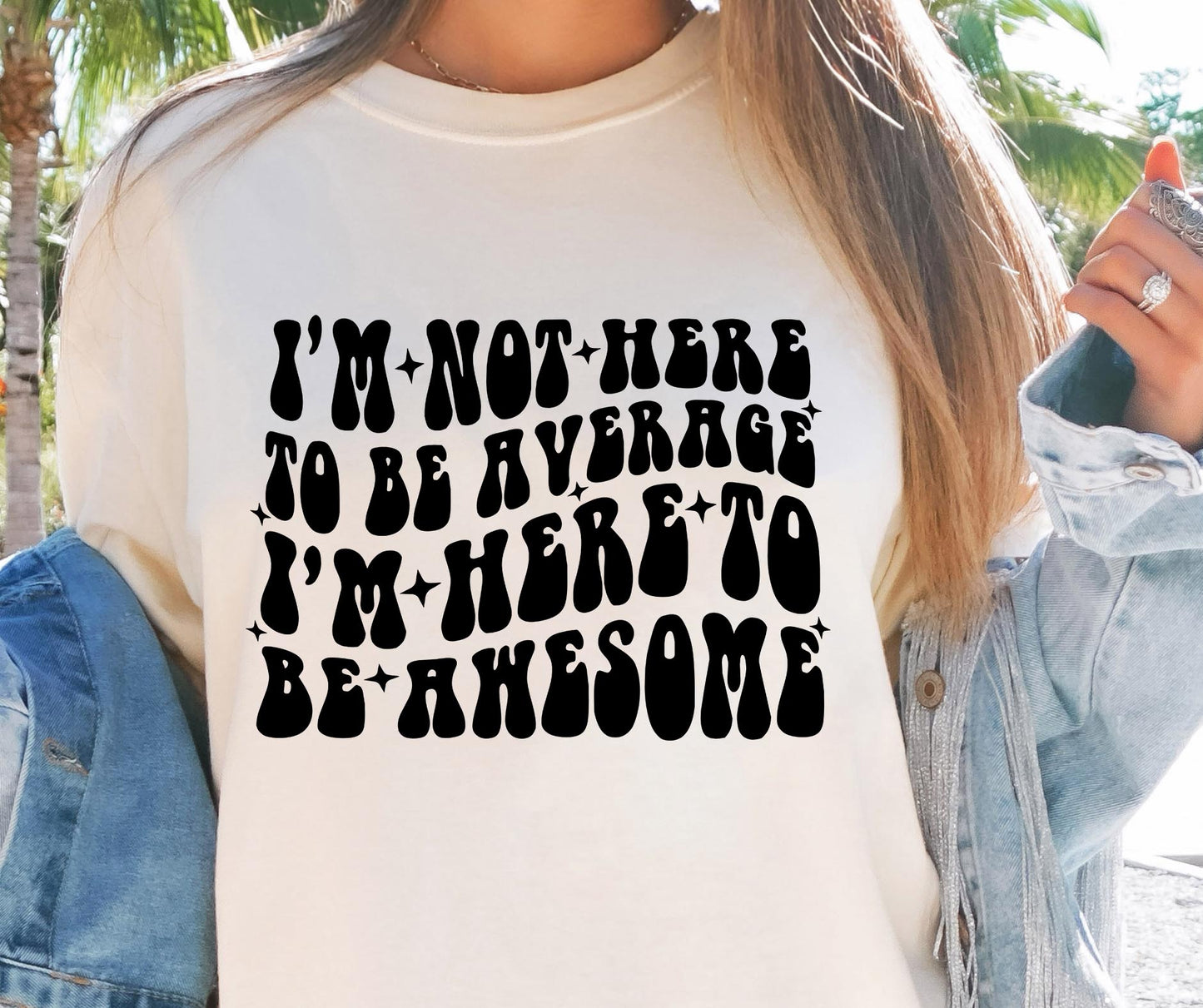 Im Not Here To Be Average Im Here To Be Awesome Svg Files, Svg Tshirt, Png and Svg Sublimation Design, Svg Files For Cricut, Silhouette