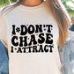 I Dont Chase I Attract Svg Files, Svg Tshirt, Png and Svg Sublimation Design, Svg Files For Cricut, Silhouette