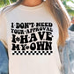 I Dont Need Your Approval Svg Files, Svg Tshirt, Png and Svg Sublimation Design, Svg Files For Cricut, Silhouette