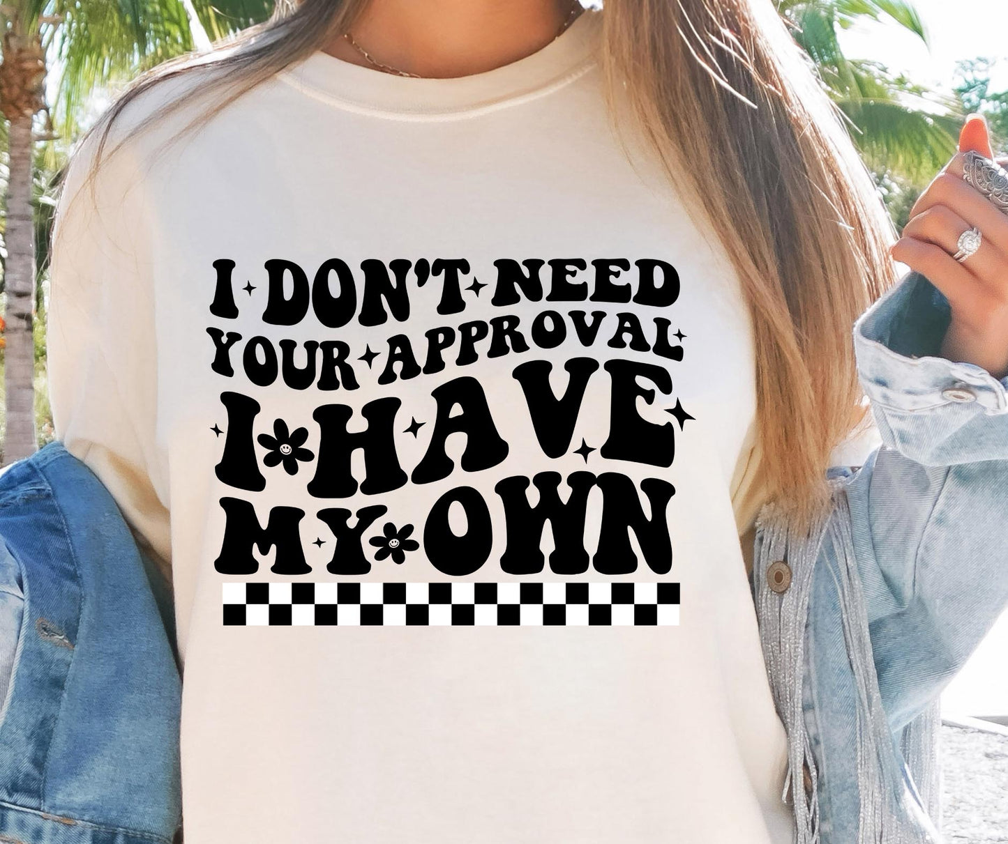 I Dont Need Your Approval Svg Files, Svg Tshirt, Png and Svg Sublimation Design, Svg Files For Cricut, Silhouette