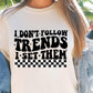 I Dont Follow Trends I Set Them Svg Files, Svg Tshirt, Png and Svg Sublimation Design, Svg Files For Cricut, Silhouette