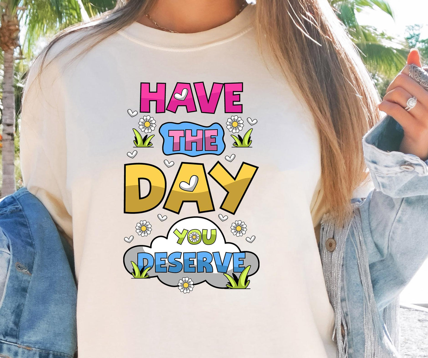 Have the day you deserve T-shirt Png Design, Retro Hippy Sublimation, Cute Sassy Digital Download PNG File, Commercial Use (1)