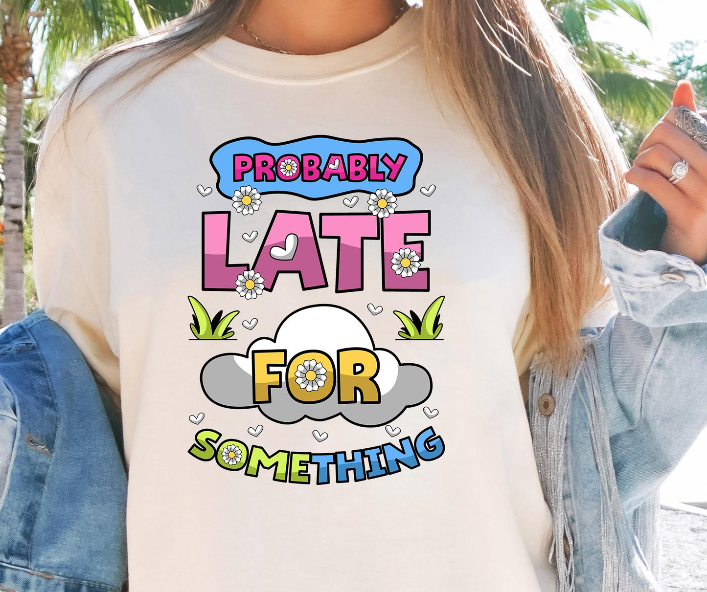 Probably Late for something T-shirt Png Design, Retro Hippy Sublimation, Funny Sassy  Digital Download PNG File, Commercial Use (1)