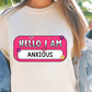 Sublimation PNG Sublimation PNG - Hello I Am Anxious Name Tag T-shirt PNG Design, Sublimation Tee Motivational Digital Download PNG File, Commercial Use-Tumblerwrapdesigns