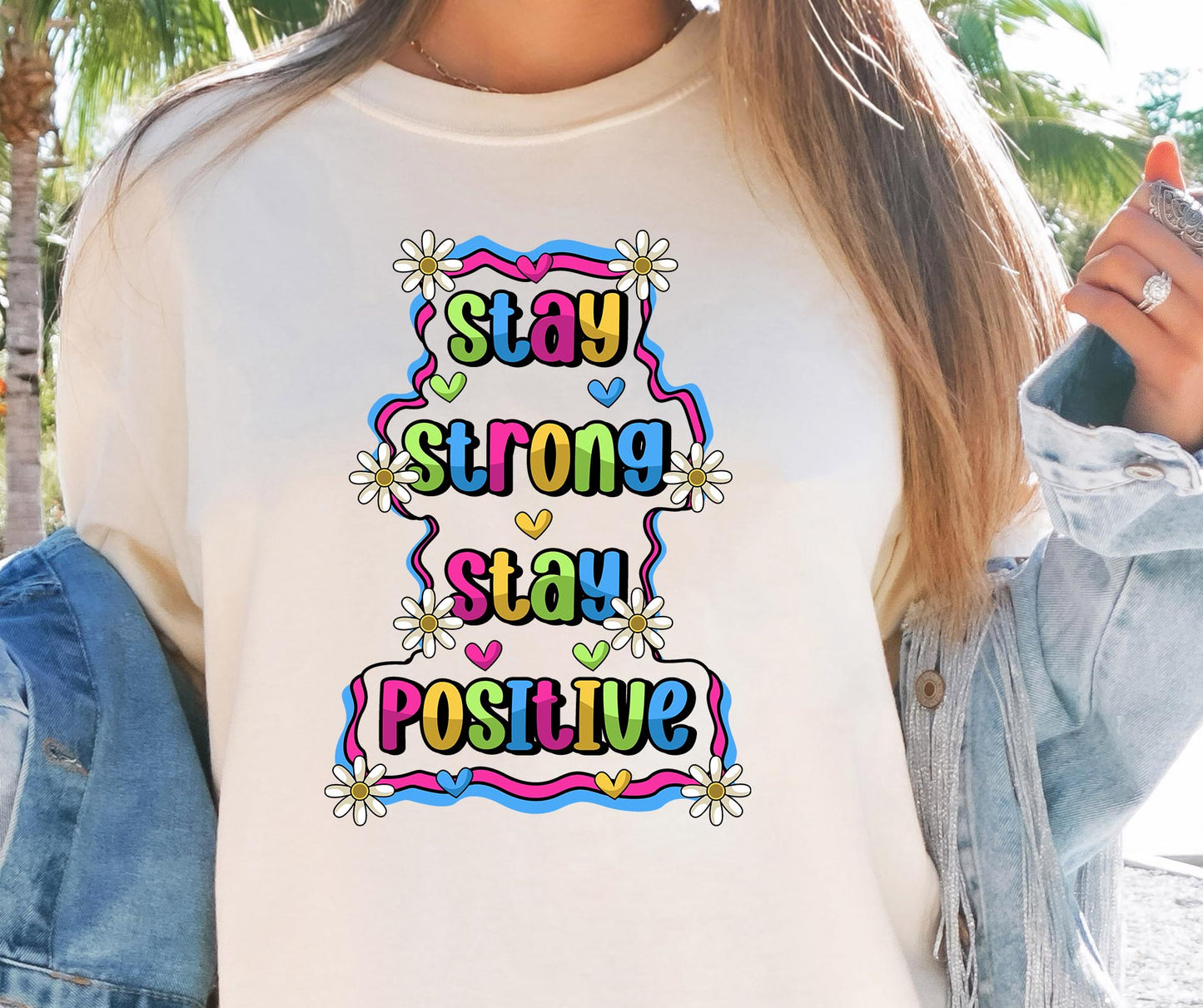 Stay strong Stay Positive T-shirt Sublimation Png Design, Inspirational Quote Png, Retro Groovy Flower, Motivational Png, Positive Quotes, Self Love Png