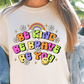 Sublimation PNG Sublimation PNG - Be Kind Be Brave Be You T-shirt PNG Design, Sublimation Tee Motivational Digital Download PNG File, Commercial Use-Tumblerwrapdesigns