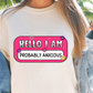 Sublimation PNG Sublimation PNG - Hello I Am Probably Anxious Anxiety T-shirt PNG Design, Sublimation Tee Motivational Digital Download PNG File, Commercial Use-Tumblerwrapdesigns