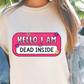 Sublimation PNG Sublimation PNG - Hello I Am Dead Inside Name Tag T-shirt PNG Design, Sublimation Tee Motivational Digital Download PNG File, Commercial Use-Tumblerwrapdesigns