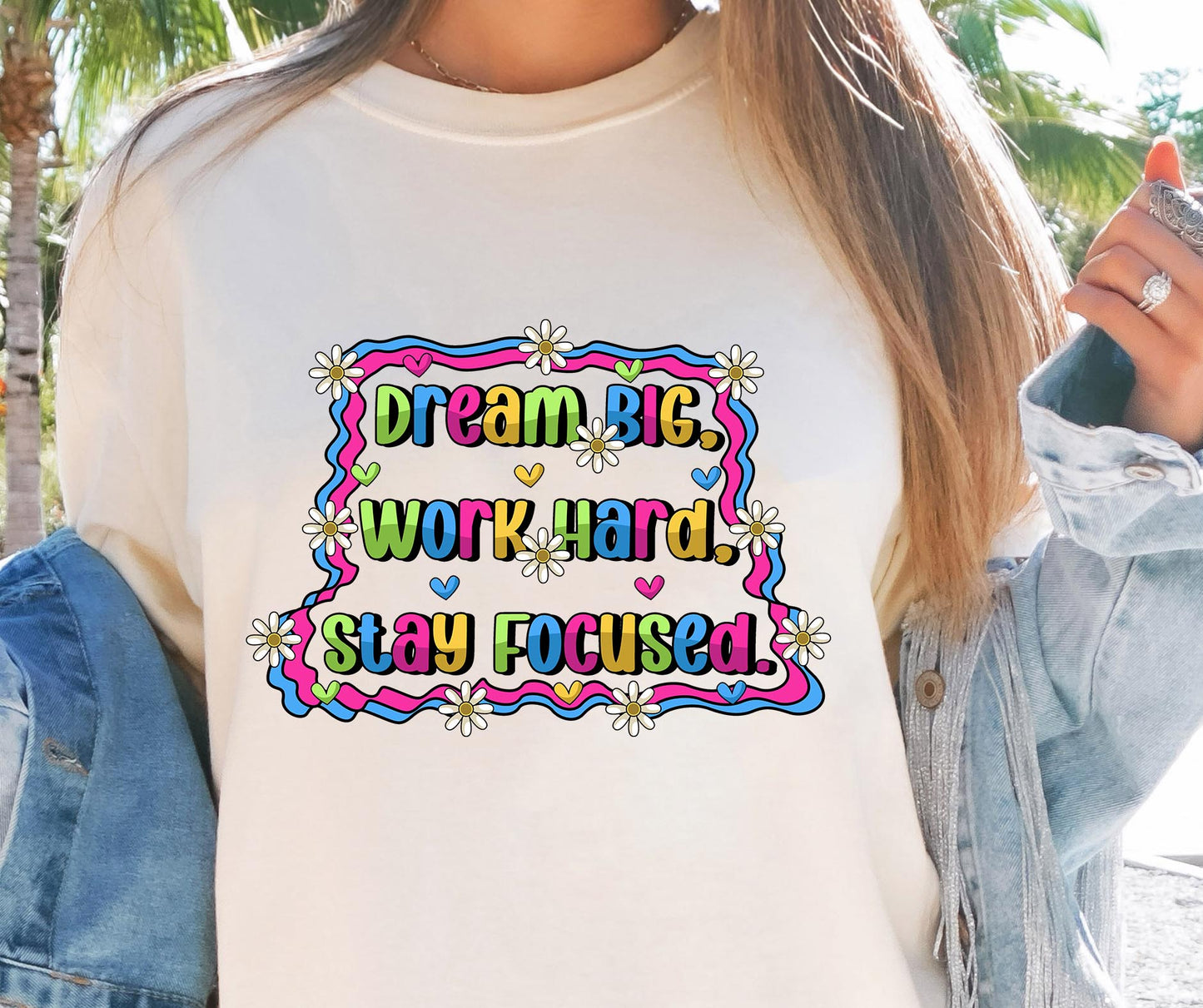 Dream big work hard stay focused T-shirt Sublimation Png Design, Inspirational Quote Png, Retro Groovy Flower, Motivational Png, Positive Quotes, Self Love Png