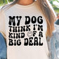 My dog thinks im kind of a big deal smile T-shirt Svg Png Design, Retro Groovy Sublimation, Dog Mom  Digital Download PNG File, Svg File, Commercial Use Matching Pocket Front Back