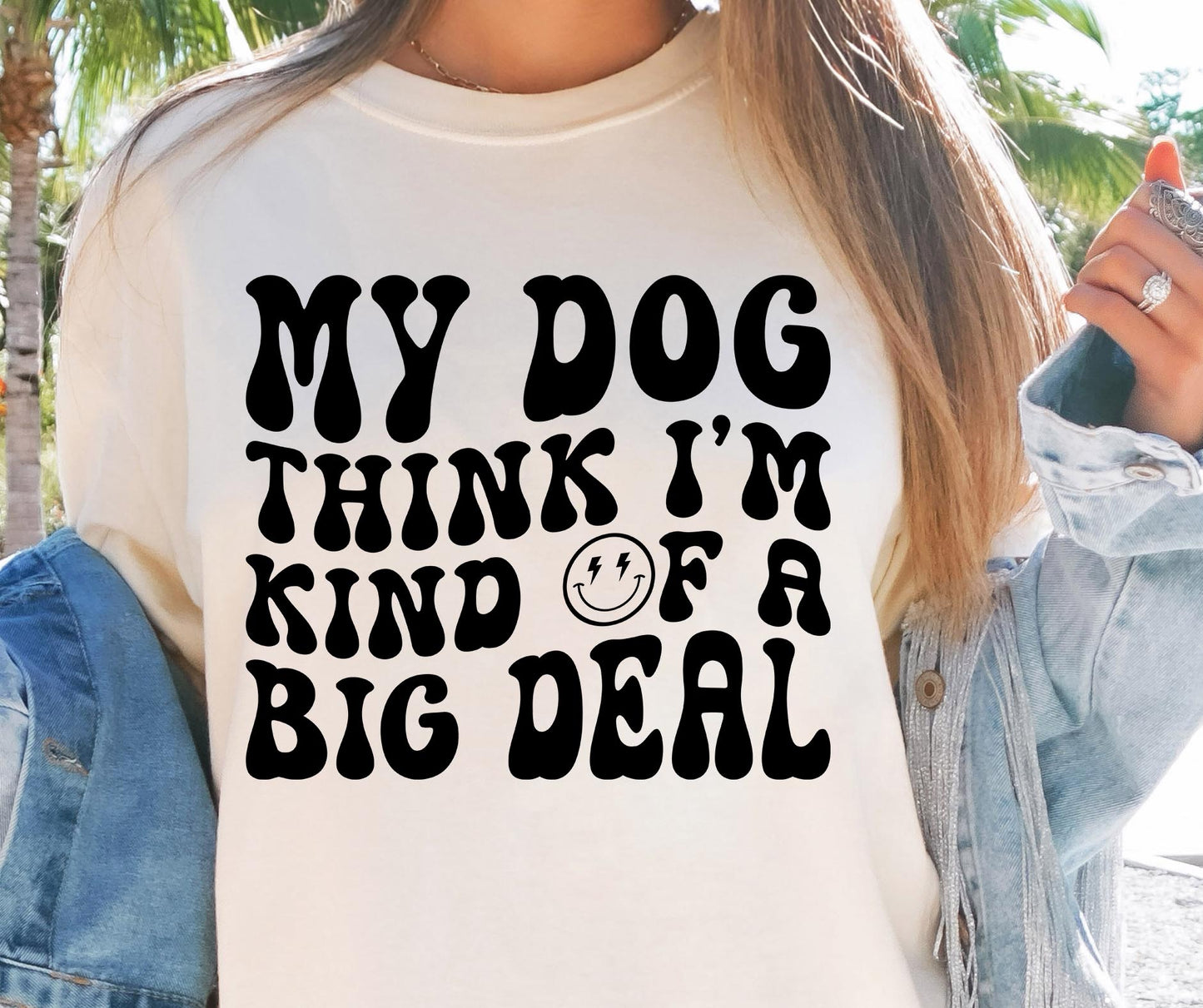 My dog thinks im kind of a big deal smile T-shirt Svg Png Design, Retro Groovy Sublimation, Dog Mom  Digital Download PNG File, Svg File, Commercial Use Matching Pocket Front Back